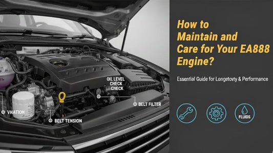 How to Maintain and Care for Your EA888 Engine?